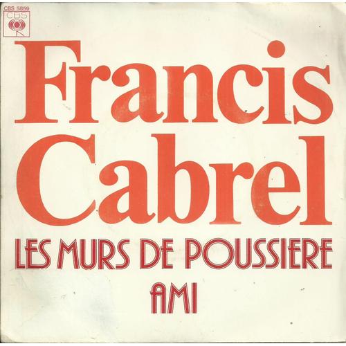 Francis Cabrel : Les Murs De Poussière (F. Cabrel) 2'45 / Ami (F. Cabrel) 2'51