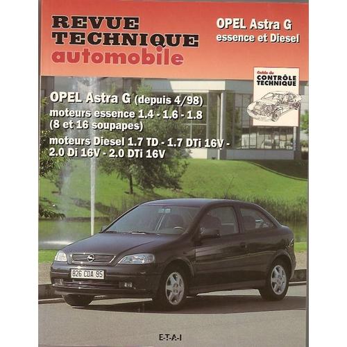 Revue Technique Automobile (Rta) - Opel Astra G - Moteurs Essence 1.4-1.6-1.8, 8 Et 16 Soupapes, Moteurs Diesel 1.7 Td-1.7dti 16v-2.0 Di 16v-2.0 Dti 16 V