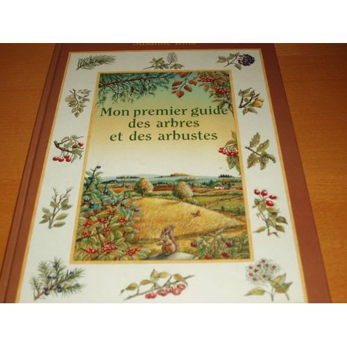 Mon Premier Guide Des Arbres Et Des Arbustes