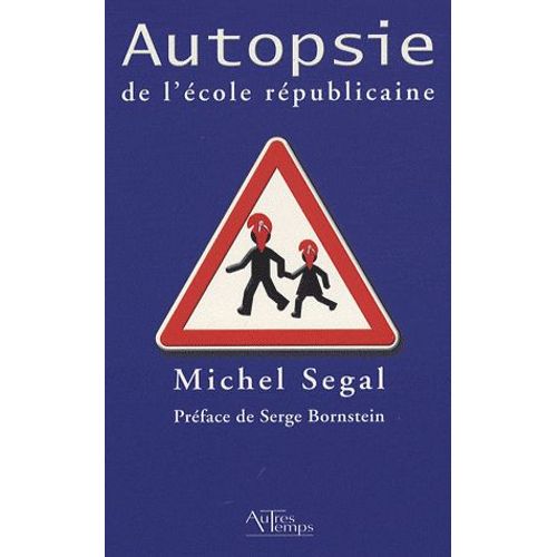 Autopsie De L'école Républicaine
