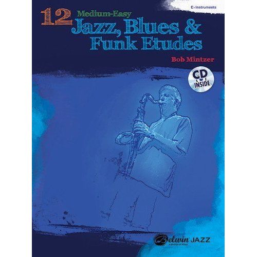 12 Medium-Easy Jazz, Blues & Funk Etudes: E-Flat Instruments