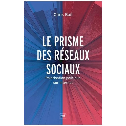 Le Prisme Des Réseaux Sociaux - Polarisation Politique Sur Internet