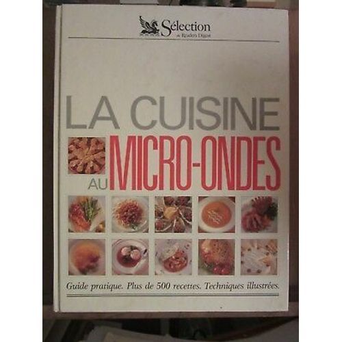 La Cuisine Au Micro-Ondes Guide Pratique Plus De 500 Recettes