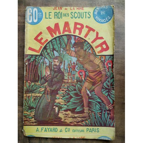 Le Roi Des Scouts N26 Le Martyr - Jean De La Hire A