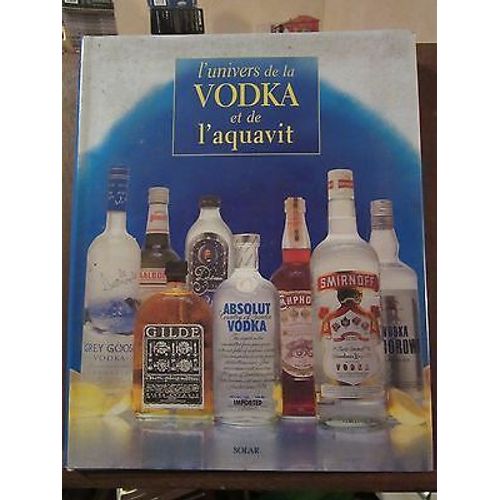 Gilbert Delos L'univers De La Vodka Et De L'aquavit Solar
