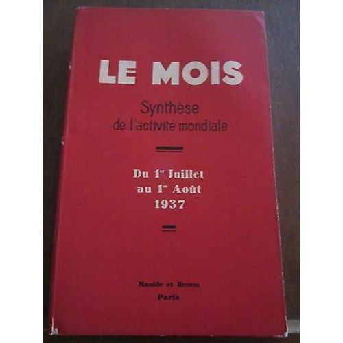 Le Mois Synthèse De L'activité Mondiale Du 1er Juillet Au 1er Août 1937 Maulde