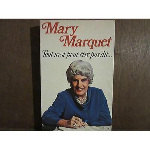 Mary Marquet Tout N'est Peut Être Pas Dit