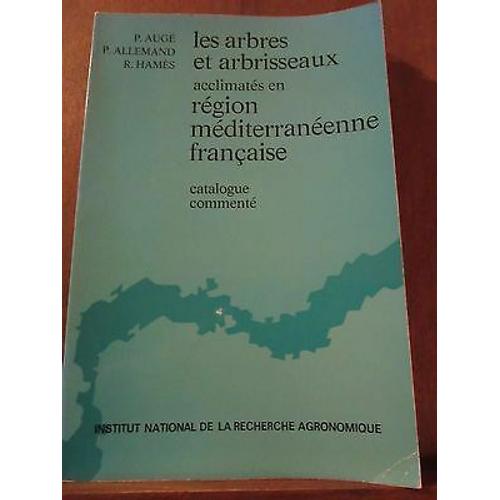 Les Arbres Et Les Arbrisseaux Acclimatés En Région Méditerranéenne Française