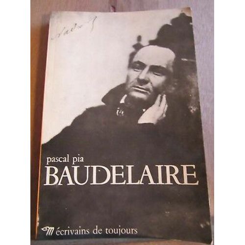 Pascal Pia Baudelaire Écrivains De Toujours