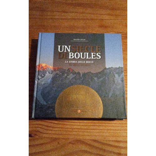 Un Siècle De Boules La Storia Delle Bocce On Valle D Aosta