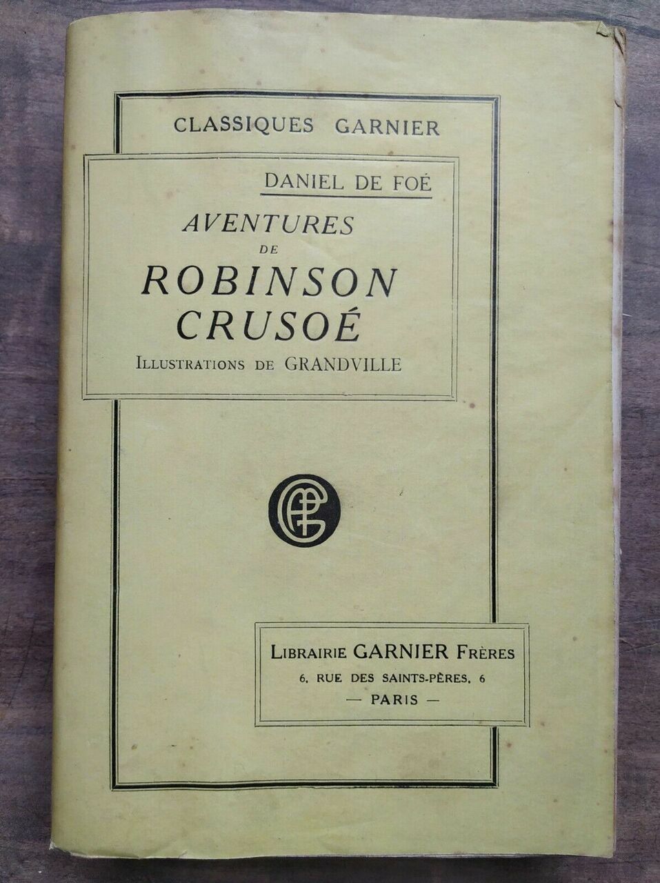 Daniel De Foé Aventures De Robinson Crusoé Librairie Garnier