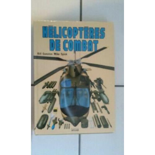 Bill Gunston Mick Spick Helicopteres De Combat