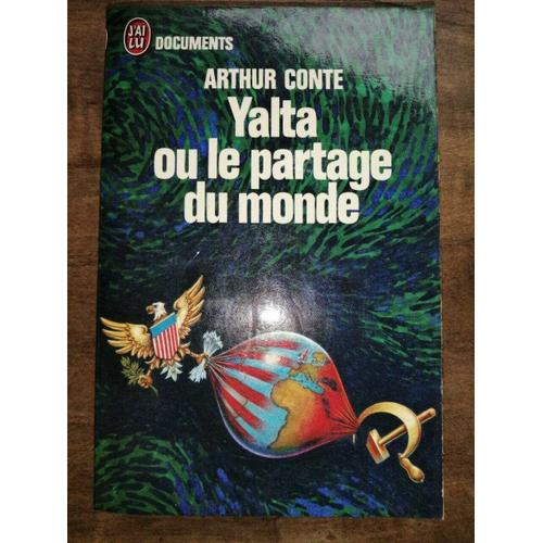 Arthur Conte Yalta Ou Le Partage Du Monde J'ai Lu