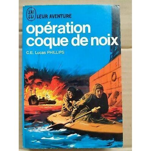 C E Lucas Phillips Opération Coque De Noix J'ai Lu