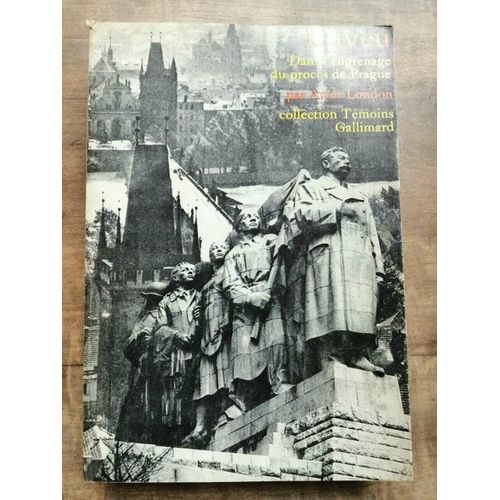 L'aveu Dans L'engrenage Du Procès De Prague Col Témoins Gallimard