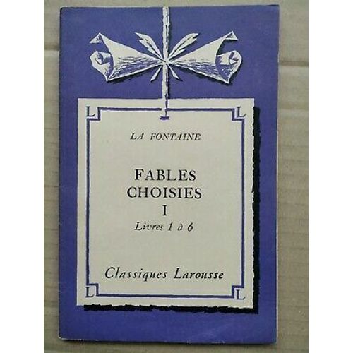 La Fontaine Fables Choisies I Livres 1 À 6 Classiques Larousse