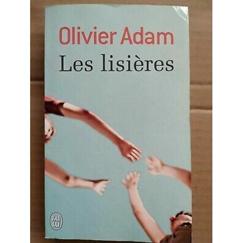 Olivier Adam Les Lisières J'ai Lu