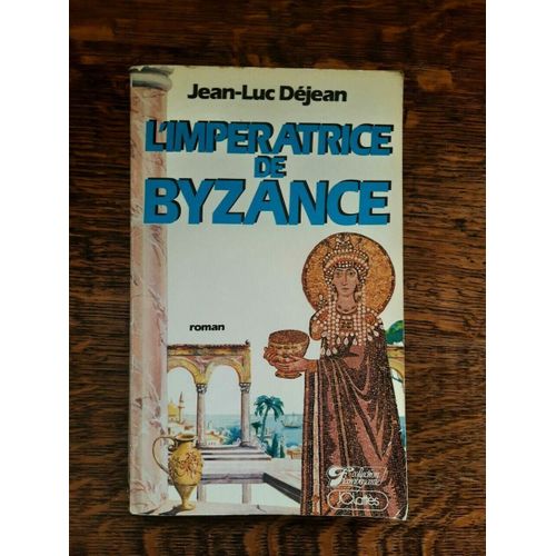Jean Luc Déjean L'impératrice De Byzance Collection Flamboyante