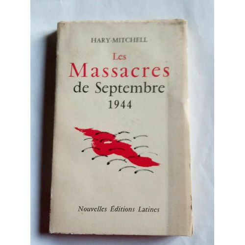 Harry Mitchell Les Massacres De Septembre 1944 Nouvelles Éditions Latines 1959