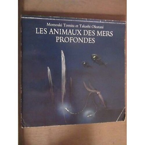 Momoaki Tomita Takashi Okutani Les Animaux Des Mers Profondes Archimède