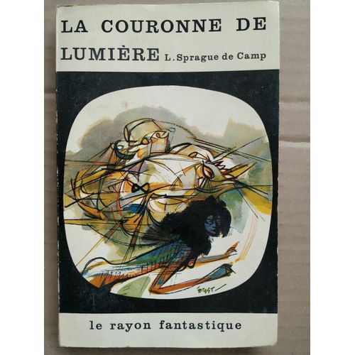 Sprague De Camp La Couronne De Lumière Le Rayon Fantastique Hachette