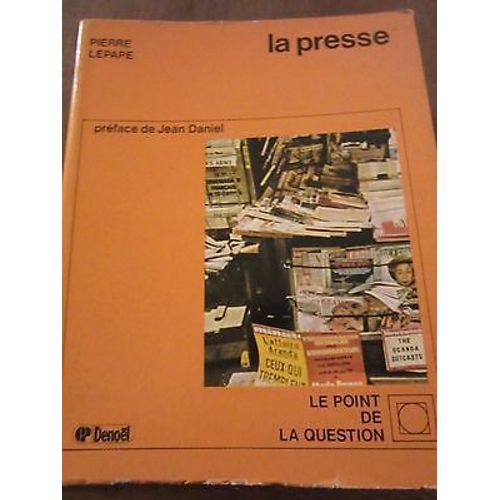Pierre Lepape La Presse Le Point De La Question
