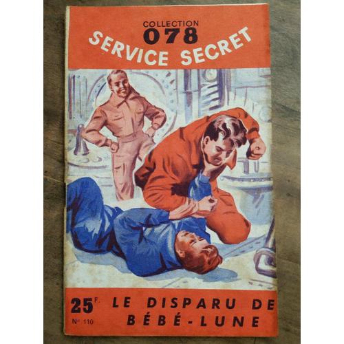 Collection 078 Service Secret N110 - Le Disparu De Bébé-Lune - Francis Richard