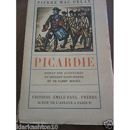 Mac Orlan Picardie Roman Des Aventures Du Sergent Saint Pierre Et De Molina