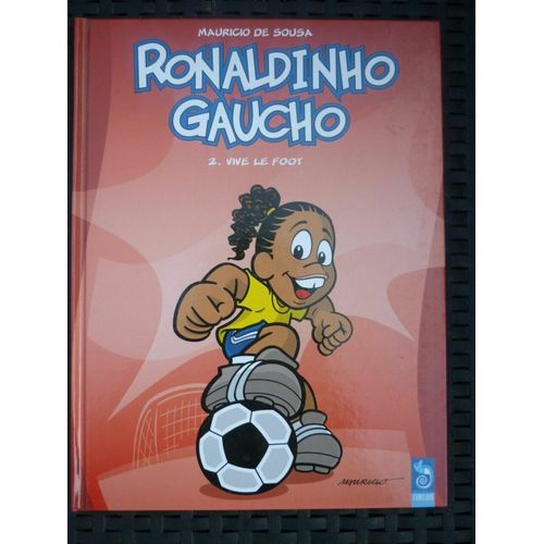 Mauricio De Sousa Ronaldinho Gaucho 2 Vive Le Foot