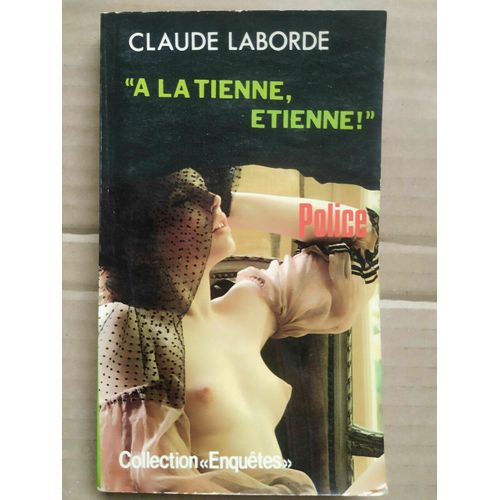 Claude Laborde À La Tienne Étienne Editions De La Détente