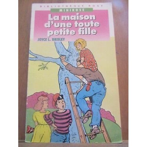 Joyce L Brisley La Maison D'une Toute Petite Fille Bibliothèque Rose 1989