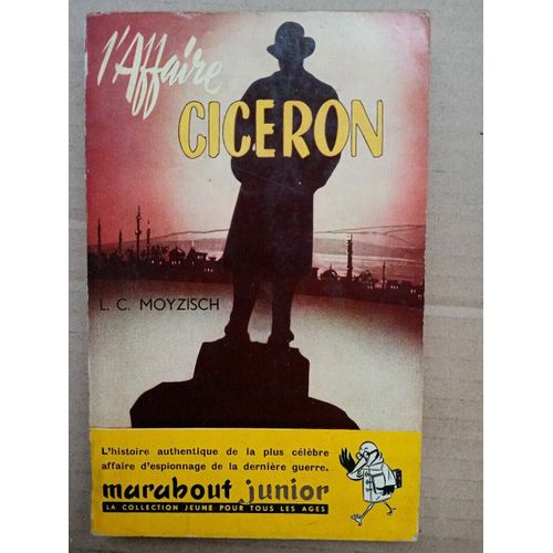 L'affaire Ciceron L C Moyzisch Marabout Junior N55