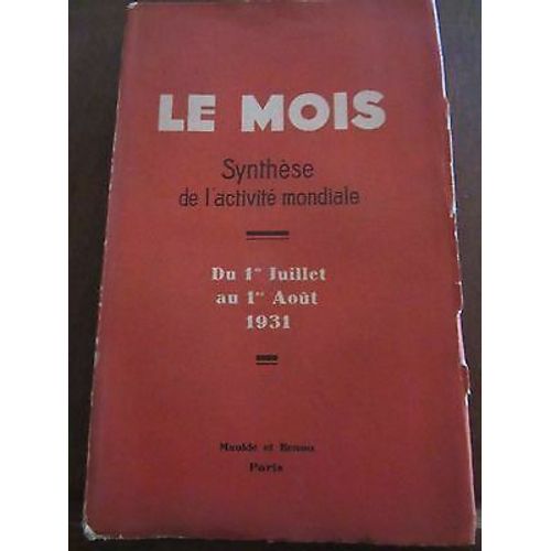 Le Mois Synthèse De L'activité Mondiale Du 1er Juillet Au 1er Août 1931 Maulde