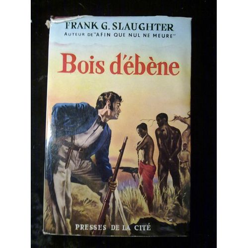 Frank G Slaughter Bois D'ébène Presses De La Cité