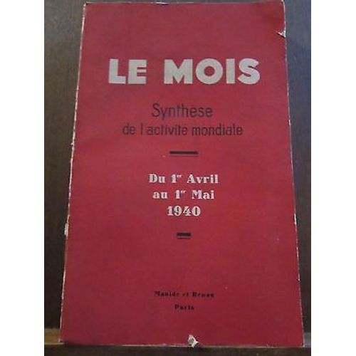 Le Mois Synthèse De L'activité Mondiale Du 1er Avril Au 1er Mai 1940 Maulde