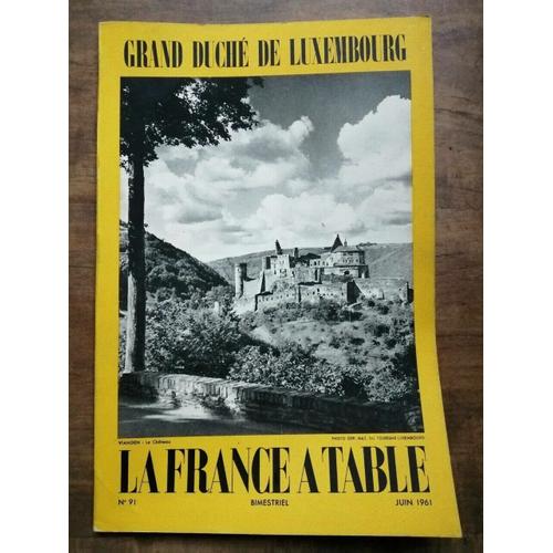 La France A Table Grand Duché De Luxembourg Nº 91 Juin 1961