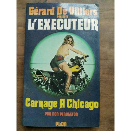 Gérard De Villiers L' Executeur Carnage A Chicago Plon