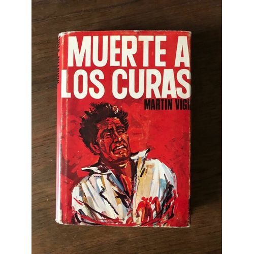 José Luis Martin Vigil - Muerte A Los Curas