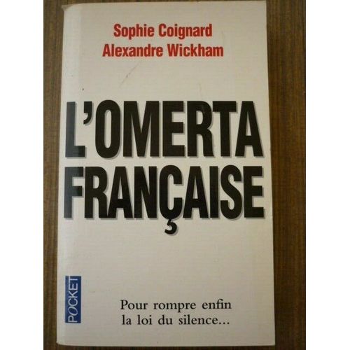 Sophie Coignard Alexandre Wickham L'omerta Française Pocket