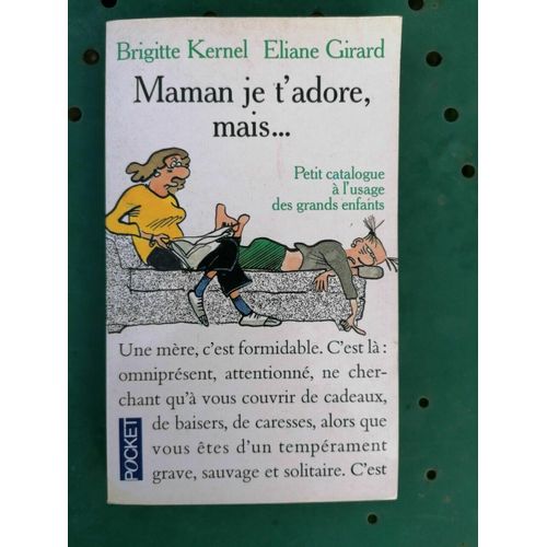 Brigitte Kernel Eliane Girard Maman Je T'adore Mais Pocket 1993