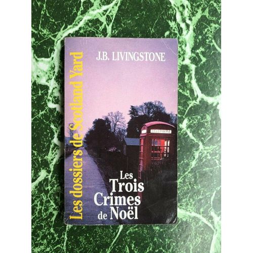J B Livingstone Les Trois Crimes De Noël La Sentinelle