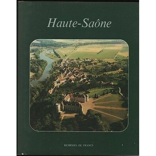 Haute Saone Collection Richesses De France Art Tourisme Economie