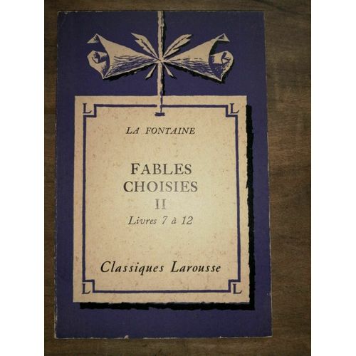 La Fontaine Fables Choisies Ii Livres 7 À 12 Classiques Larousse