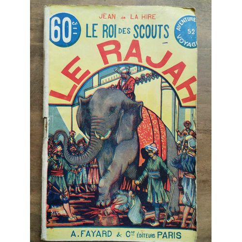 Le Roi Des Scouts N52 Le Rajah - Jean De La Hire A