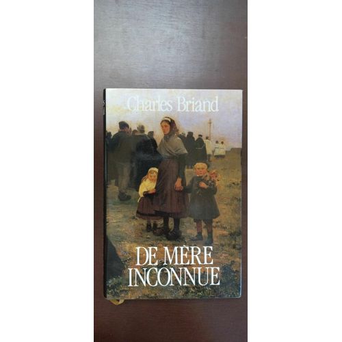 Charles Briand De Mère Inconnue