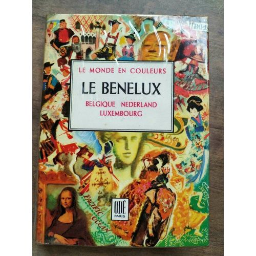 Le Benelux Belgique Nederland Collection Le Monde En Couleurs Odé Paris