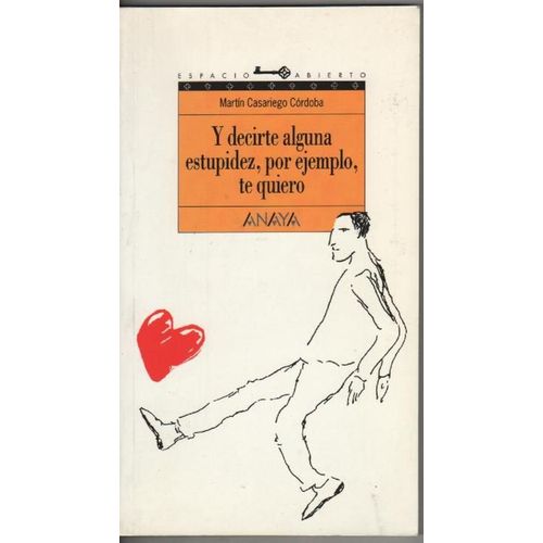 Y Decirte Alguna Estupidez, Por Ejemplo, Te Quiero