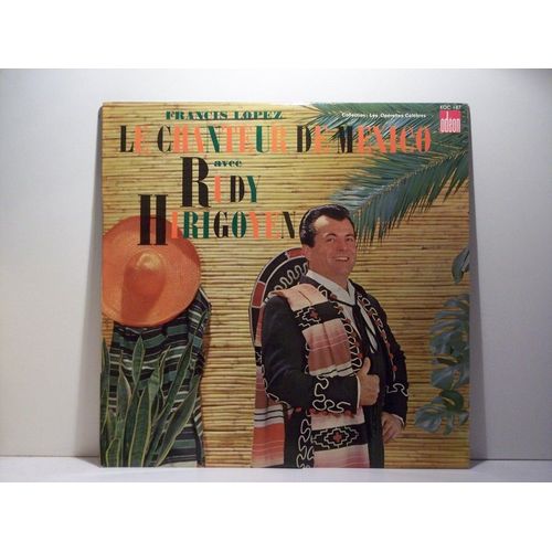 Le Chanteur De Mexico .Rossignol De Mes Amours