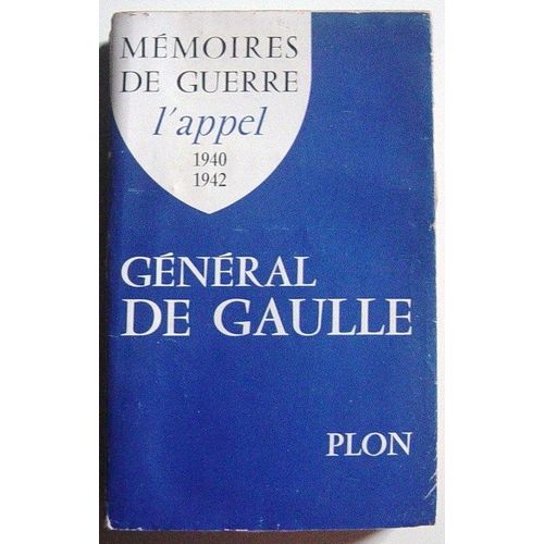 Memoires De Guerre .   L'appel 1940 - 1942