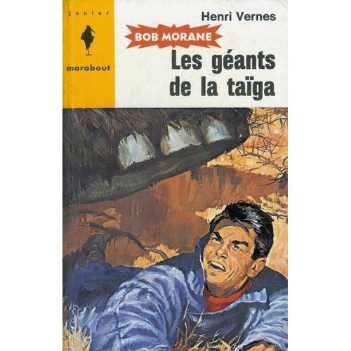 Bob Morane : Les Géants De La Taïga.